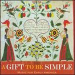 A Gift to Be Simple