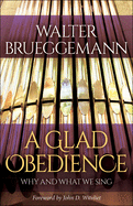 A Glad Obedience: Why and What We Sing