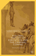 A Global History of Execution and the Criminal Corpse