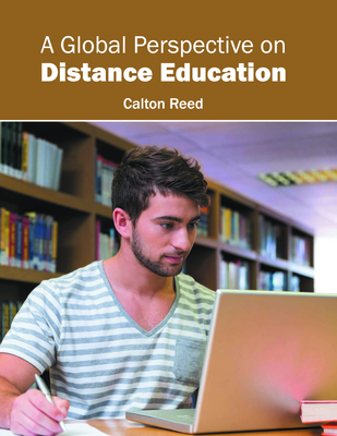 A Global Perspective on Distance Education - Reed, Calton (Editor)