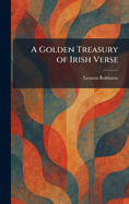 A Golden Treasury of Irish Verse