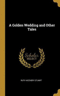 A Golden Wedding and Other Tales