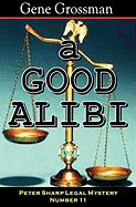 A Good Alibi: Peter Sharp Legal Mystery #11