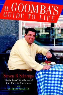 A Goomba's Guide to Life - Schirripa, Steve R, and Fleming, Charles