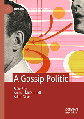 A Gossip Politic - McDonnell, Andrea (Editor), and Silver, Adam (Editor)