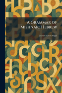 A Grammar of Mishnaic Hebrew