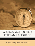 A Grammar of the Persian Language