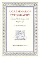 A Grammar of Typography: Classical Design in the Digital Age: New Edition