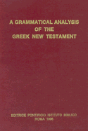 A Grammatical Analysis of the Greek New Testament