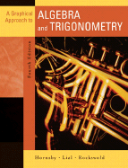 A Graphical Approach to Algebra and Trigonometry