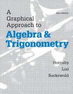 A Graphical Approach to Algebra and Trigonometry