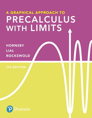 A Graphical Approach to Precalculus with Limits - Hornsby, John, and Lial, Margaret, and Rockswold, Gary