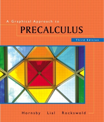 A Graphical Approach to Precalculus - Lial, Margaret L, and Hornsby, E John, and Hornsby, John