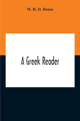 A Greek Reader - H D Rouse, W