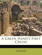 A Green Hand's First Cruise