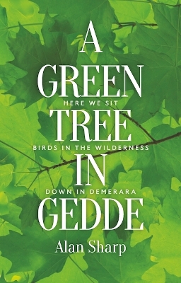 A Green Tree in Gedde - Sharp, Alan, and McIlroy, Colin (Editor), and Malgrati, Paul (Editor)