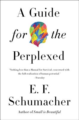 A Guide for the Perplexed - Schumacher, E F