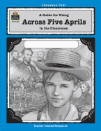 A Guide for Using Across Five Aprils in the Classroom