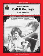 A Guide for Using Call It Courage in the Classroom