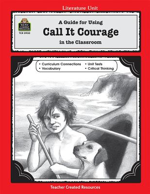 A Guide for Using Call It Courage in the Classroom - Jasmine, Julia