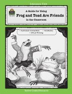 A Guide for Using Frog and Toad Are Friends in the Classroom