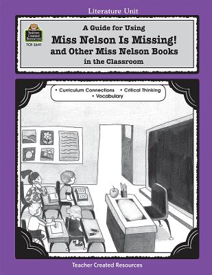 A Guide for Using Miss Nelson Is Missing in the Classroom - Bolte, Mary