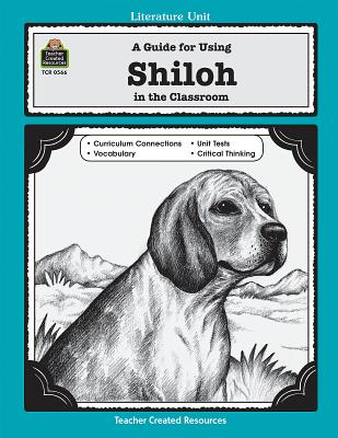 A Guide for Using Shiloh in the Classroom - Arquilevich, Gabriel