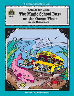 A Guide for Using the Magic School Bus on the Ocean Floor in the Classroom - Young, Ruth