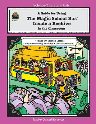 A Guide for Using the Magic School Bus(r) Inside a Beehive in the Classroom - Young, Ruth