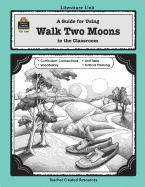 A Guide for Using Walk Two Moons in the Classroom
