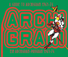 A Guide to Archigram 196 - 74