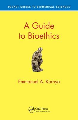 A Guide to Bioethics - Kornyo, Emmanuel A