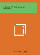 A guide to cathode ray patterns