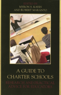 A Guide to Charter Schools: Research and Practical Advice for Educators - Agam, Kimberly Firetag (Contributions by), and Ashley, Amy (Contributions by), and Brown, Heath (Contributions by)