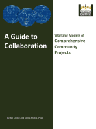 A Guide to Collaboration: Working Models of Comprehensive Community Projects