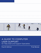 A Guide to Computer User Support for Help Desk & Support Specialists