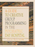 A Guide to Creative Group Programming in the Psychiatric Day Hospital