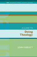 A Guide to Doing Theology