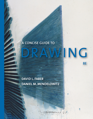 A Guide to Drawing, Concise Edition - Faber, and Mendelowitz, Daniel