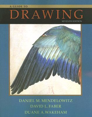 A Guide to Drawing - Mendelowitz, Daniel M, and Faber, David L, and Wakeham, Duane A