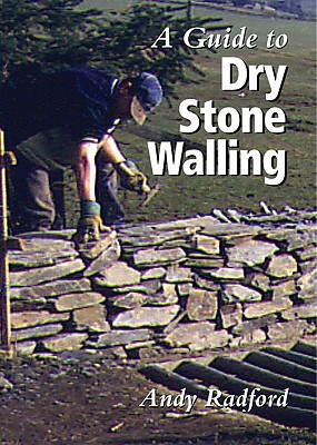 A Guide to Dry Stone Walling - Radford, Andy