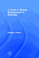 A Guide to Energy Management in Buildings