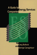 A Guide to Energy Service Companies - Bullock, Gary, and Caraghiaur, George