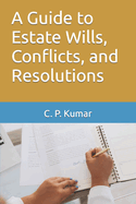 A Guide to Estate Wills, Conflicts, and Resolutions