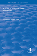A Guide to European Town Directories: Volume One - Germany, Austria, Switzerland and Scandinavia.