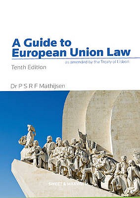 A Guide to European Union Law - Mathijsen, Professor Dr P S R F