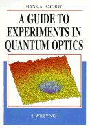 A Guide to Experiments in Quantum Optics