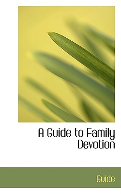 A Guide to Family Devotion - Guide