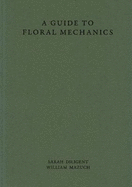 A Guide to Floral Mechanics