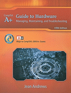 A+ Guide to Hardware: Managing, Maintaining, and Troubleshooting